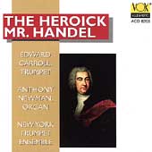 The Heroick Mr. Handel / Carroll, New York Trumpet Ensemble The Heroick Mr. Handel / Carroll, New York Trumpet Ensemble