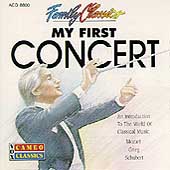 My First Concert - Mozart, Schubert, Grieg My First Concert - Mozart, Schubert, Grieg