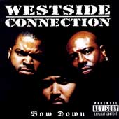 Westside Connection/Bow Down [PA][50583]