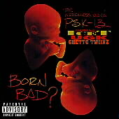 Born Bad? Born Bad?