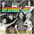 Work It: Dance=Life