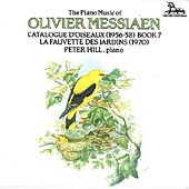 Messiaen: Piano Works- Catalogue d'Oiseaux Book 7 / P Hill