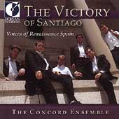 Victory of Santiago - Voices of Renaissance Spain / Concord Victory of Santiago - Voices of Renaissance Spain / Concord