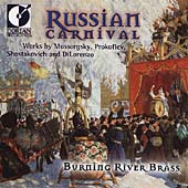 Russian Carnival - Mussorgsky, etc / Burning River Brass Russian Carnival - Mussorgsky, etc / Burning River Brass
