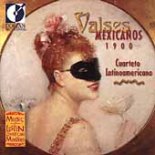 Valses Mexicanos 1900 / Cuarteto Latinoamericano