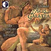 Handel: Acis and Galatea / The Scholars of London