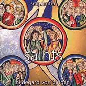 Saints:Hildegard Von Bingen:Sequentia Saints:Hildegard Von Bingen:Sequentia