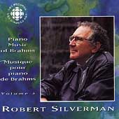 Brahms: Piano Music Vol 2 / Robert Silverman Brahms: Piano Music Vol 2 / Robert Silverman