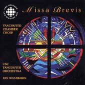 Missa Brevis / Jon Washburn, Vancouver Chamber Choir, etc