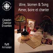 Wine, Women & Song / Armenian, Canadian Chamber Ensemble
