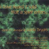 Bryars: I Have Heard It Said that a Spirit Enters...