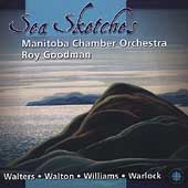 Sea Sketches - Williams, Walton, Warlock, Walters / Goodman