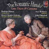 The Romantic Handel - Love Duets and Cantatas