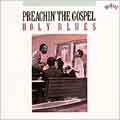 Holy Blues: Preachin' The Gospel