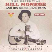 The Essential Bill Monroe & His Blue Grass Boys (1945-1949)