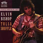 Tulsa Shuffle: The Best Of Elvin Bishop Tulsa Shuffle: The Best Of Elvin Bishop