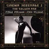 Cinema Serenade 2 - The Golden Age / Perlman, Williams