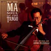Soul of the Tango - The Music of Astor Piazzolla / Yo-Yo Ma Soul of the Tango - The Music of Astor Piazzolla / Yo-Yo Ma