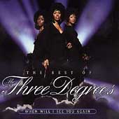 The Best Of The Three Degrees: When Will I See You Again