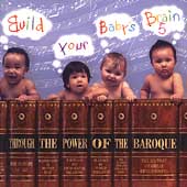 Build Your Baby's Brain 5 - Through the Power of Baroque Build Your Baby's Brain 5 - Through the Power of Baroque