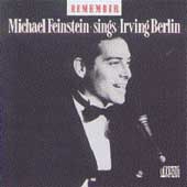 Remember: Michael Feinstein Sings Irving Berlin Remember: Michael Feinstein Sings Irving Berlin
