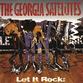 Let It Rock: The Best Of The Georgia Satellites Let It Rock: The Best Of The Georgia Satellites