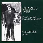 Ives: Piano Sonata no 2 "Concord, Mass" / Gilbert Kalish