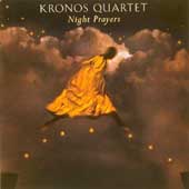 Night Prayers -Yanov-Yanovsky/Ali-Zade/Gubaidulina/etc: Kronos Quartet/etc