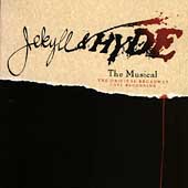 Jekyll & Hyde : Original Broadway Cast