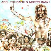 Ahh...The Name Is Bootsy, Baby!