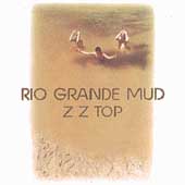 ZZ Top/リオ・グランデ・マッド＜初回生産限定盤＞