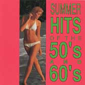 Summer Hits Of The 50's And 60's
