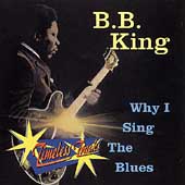 Why I Sing The Blues