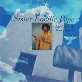 Sister Lucille Pope/Lord, I'm In Your Hands