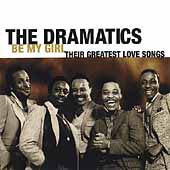 The Dramatics/Be My Girl： Their Greatest Love Songs[40087]