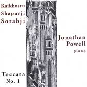 Sorabji: Toccata No.1 / Jonathan Powell(p)