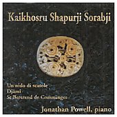 Sorabji: Piano Works; Un Nido di Scatole, Dj Ami, St Bertrand de Commings / Jonathan Powell(p)