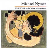 Nyman: The Kiss and Other Movements