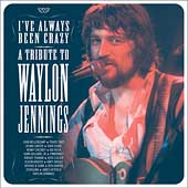 I've Always Been Crazy: ...Waylon Jennings