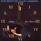 Time For Love: Best Of Julie London Time For Love: Best Of Julie London