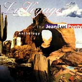 Le Voyage: The Jean-Luc Ponty Anthology Le Voyage: The Jean-Luc Ponty Anthology