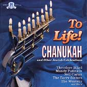 To Life! Songs Of Chanukah And Other Jewish...