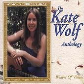 Weaver of Visions: The Kate Wolf Anthology Weaver of Visions: The Kate Wolf Anthology