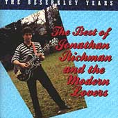 The Berserkley Years: The Best Of Jonathan Richman And The Modern Lovers