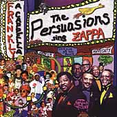 Frankly A Cappella: The Persuasions Sing Zappa