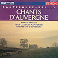 Canteloube-Bailly: Chants d'Auvergne / Martin, Kantorow