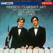 French Clarinet Art / Paul Meyer, Eric Le Sage French Clarinet Art / Paul Meyer, Eric Le Sage