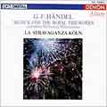 Haendel: Musick for the Royal Fireworks / La Stravaganza Koeln
