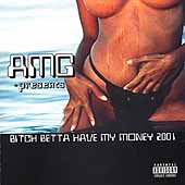 Bitch Betta Have My Money 2001 [PA]