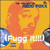 The Very Best Of Redd Foxx: Fugg It!